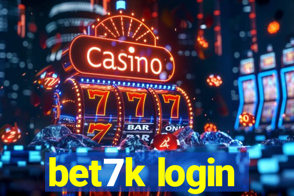 bet7k login